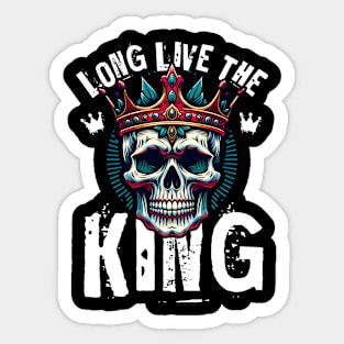 Long live the king Sticker